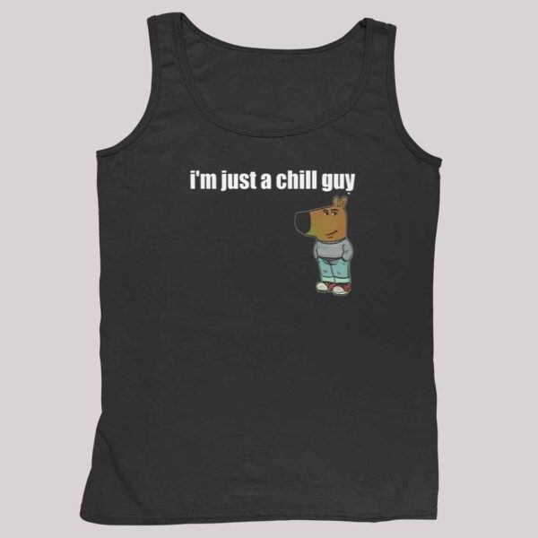 Funny TikTok Meme I'm Just A Chill Guy Shirt 4