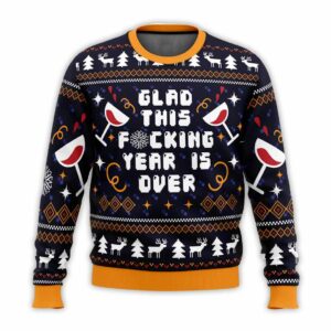 Glad This Fucking Year is Over Ugly Christmas Sweater 1