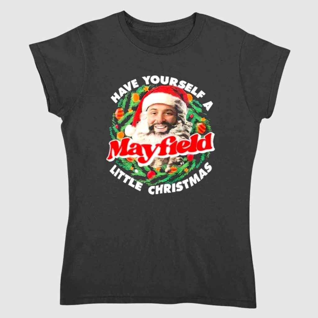 Have Yourself Mayfield Little Christmas Shirt