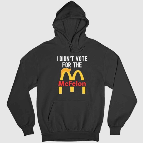 I Didnt Vote For The Mc Felon Shirt 3 2