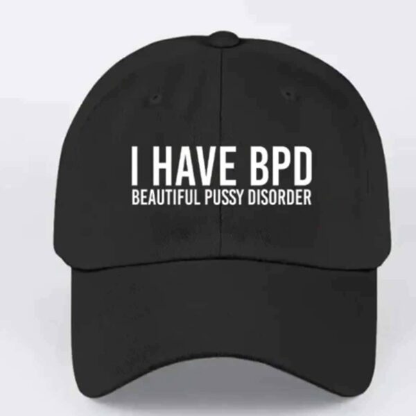 I Have BPD Beautiful Pussy Disorder Hat