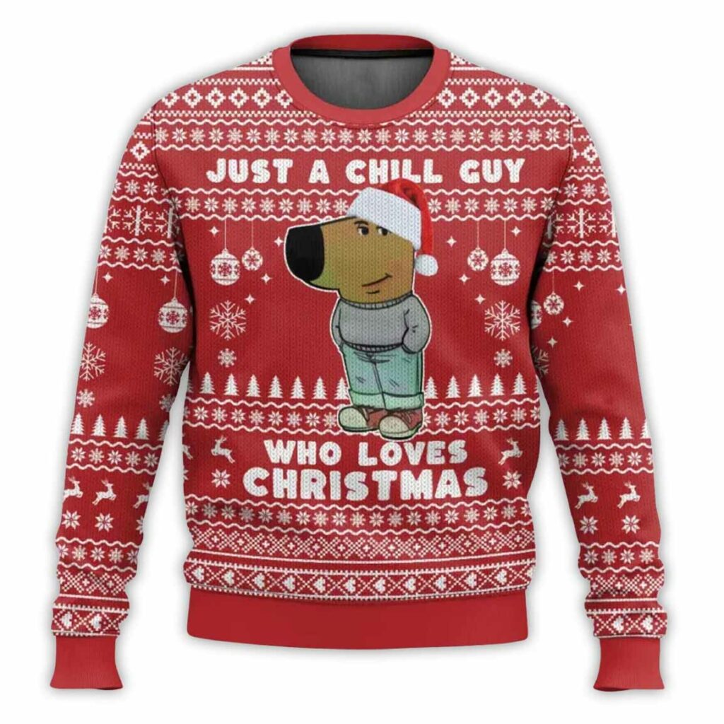 I'm Just a Chill Guy Meme Who Loves Christmas Ugly Sweater