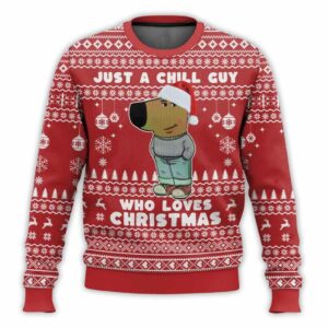 Im Just a Chill Guy Meme Who Loves Christmas Ugly Sweater 1