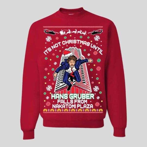 Its Not Christmas Until Hans Gruber Falls From Nakatomi Ugly Christmas Sweater 2