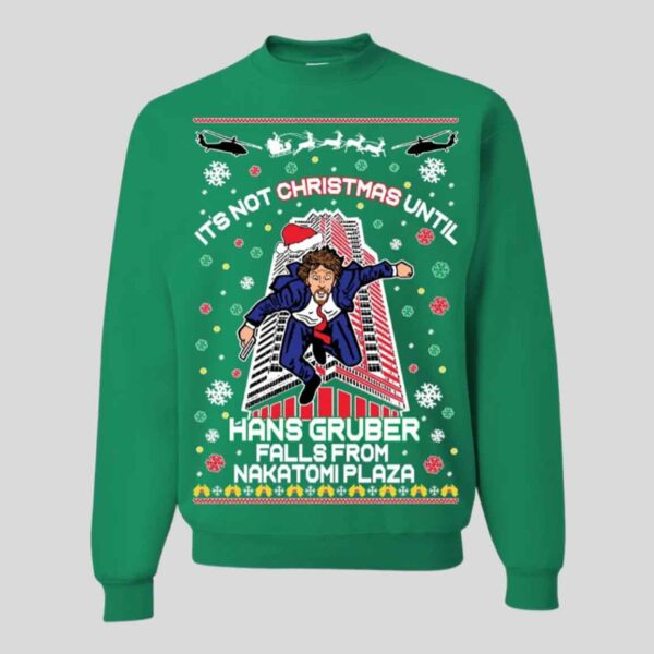 Its Not Christmas Until Hans Gruber Falls From Nakatomi Ugly Christmas Sweater