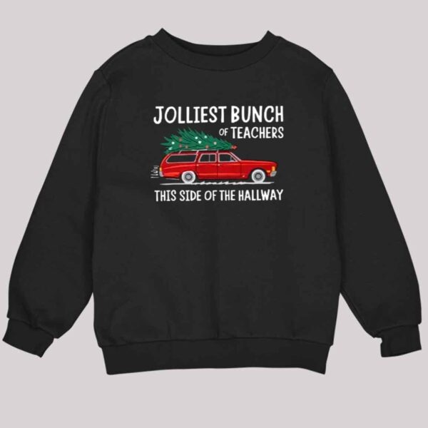 Jolliest Bunch Of Teachers This Side Of The Hallway Xmas Shirt 3