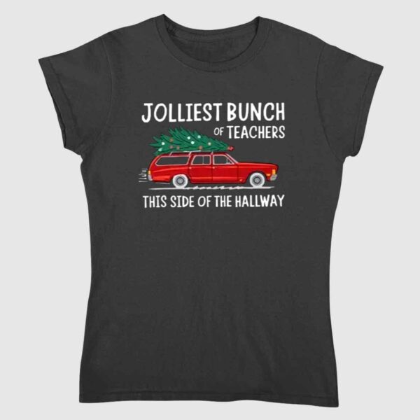 Jolliest Bunch Of Teachers This Side Of The Hallway Xmas Shirt