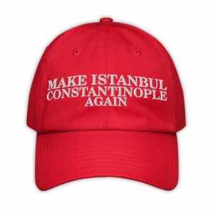 Make Istanbul Constantinople Again