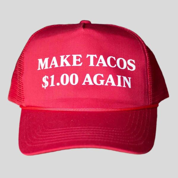 Make Taco 1 Dollar Again Hat