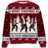 Merry Christmas Ya Filthy Democrats Trump Dancing Ugly Sweater 1