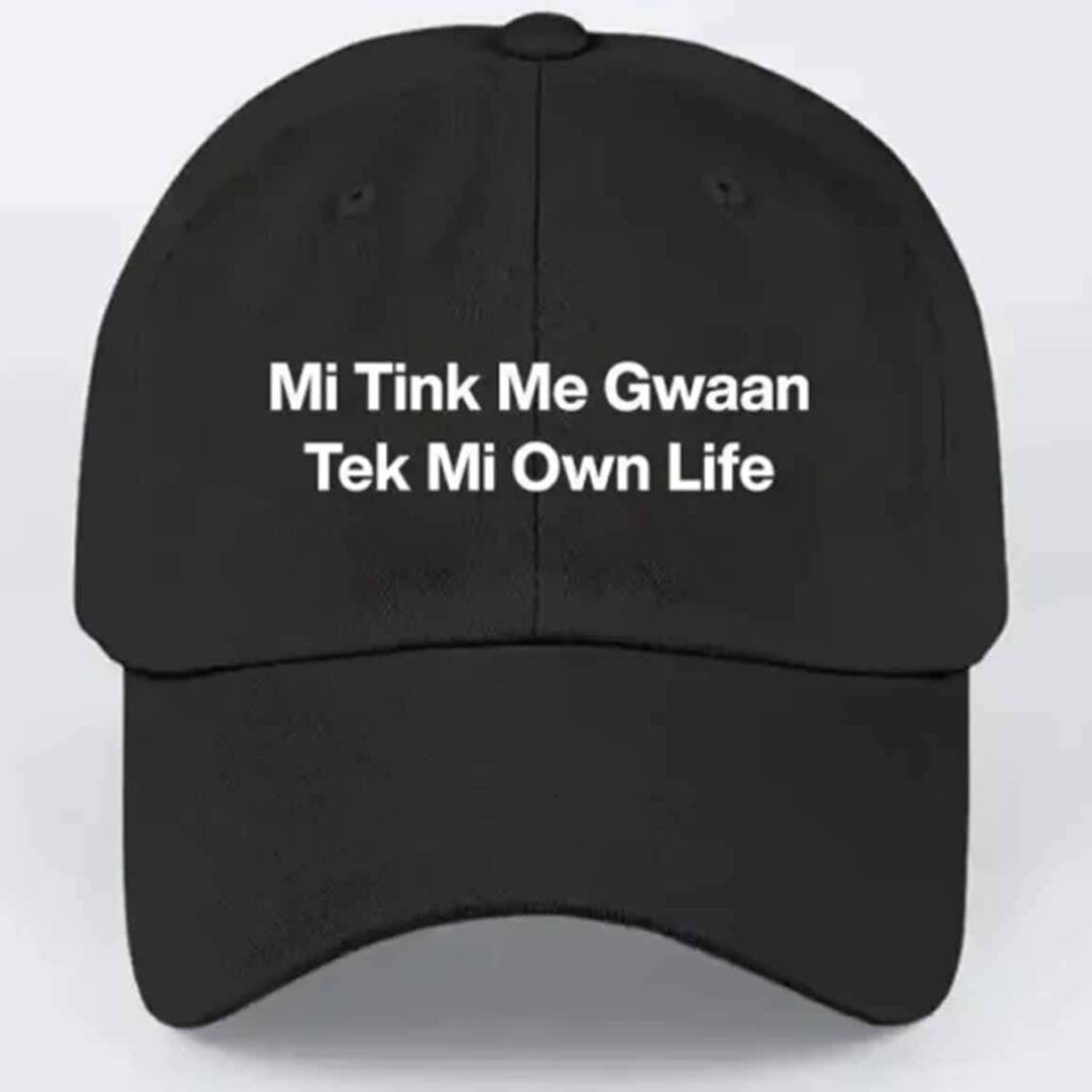 Mi Tink Mi Gwaan Tek Mi Own Life Hat