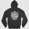 My President Donald Trump 2024 Shirt