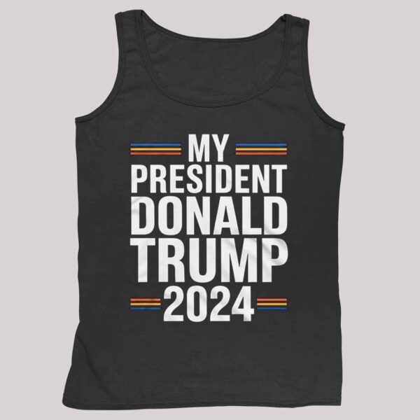 My President Donald Trump 2024 Shirt