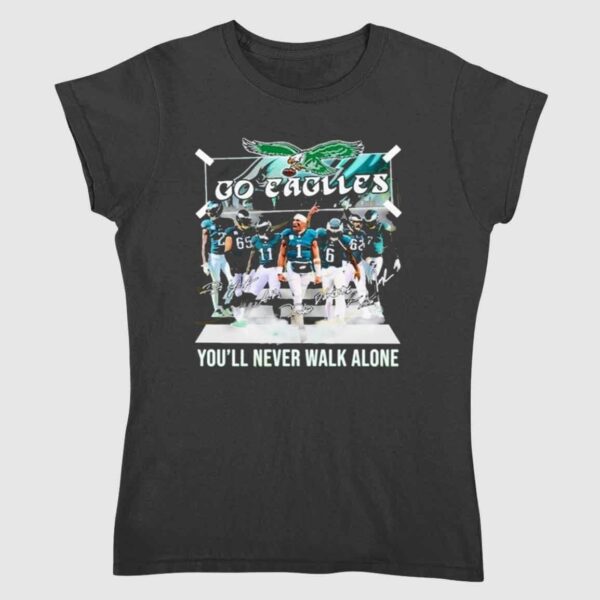 Philadelphia Eagles Go Eagles You II Never Walk Alone Signatures Shirt