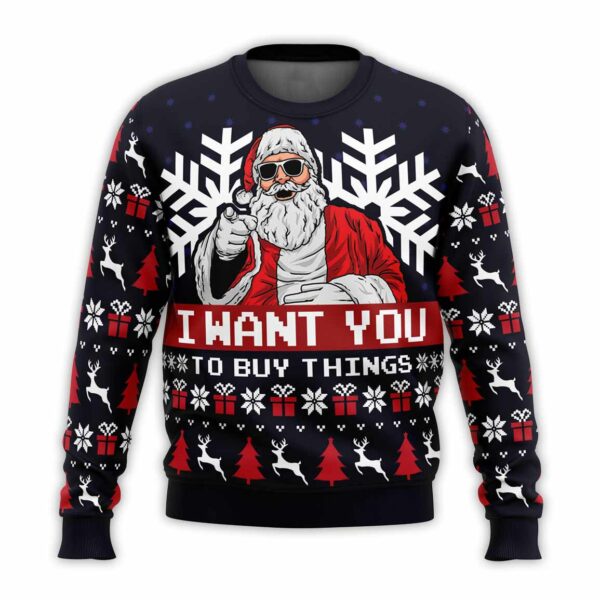 Santa Claus I Want You To Buy Things Ugly Christmas Sweater 1