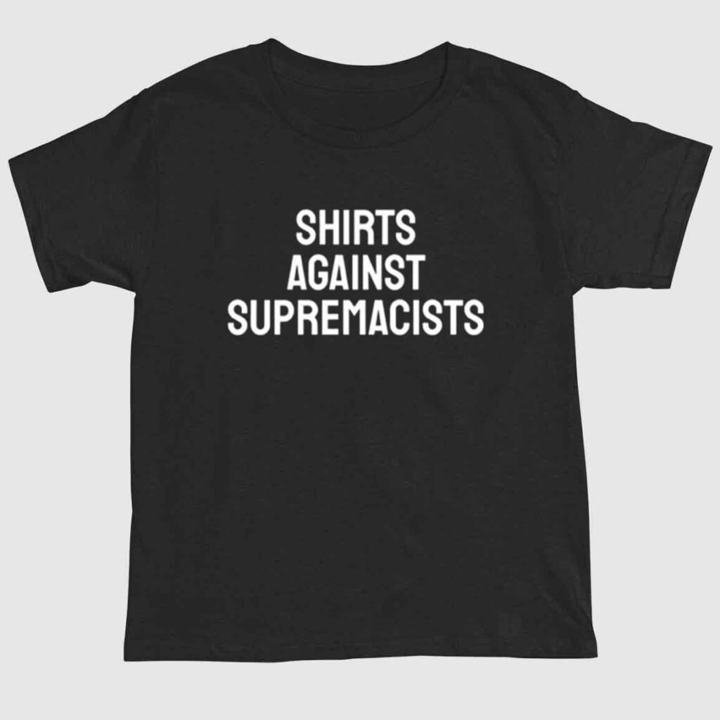 Shirts Against Supremacists Shirt