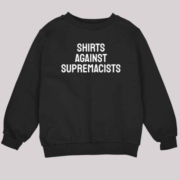 Shirts Against Supremacists Shirt