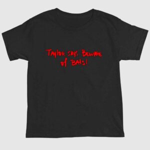 Taylor Says Beware Of Bais Shirt 1 2