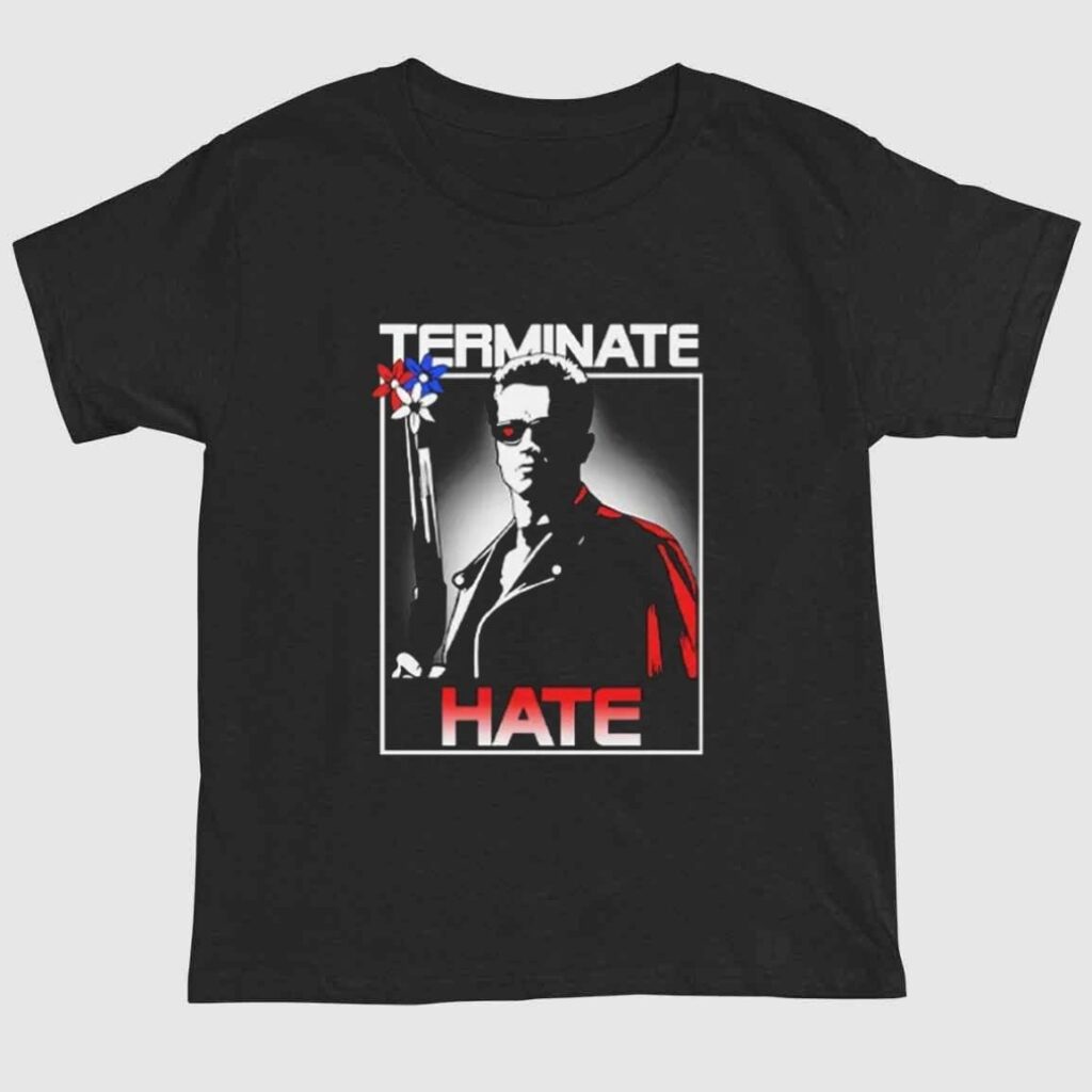 Terminate Hate Shirt 1