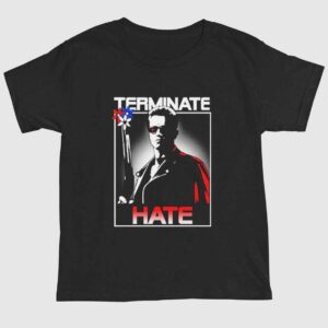 Terminate Hate Shirt 1