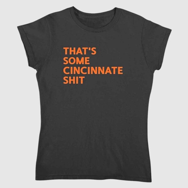 That’s Some Cincinnati Shit Shirt