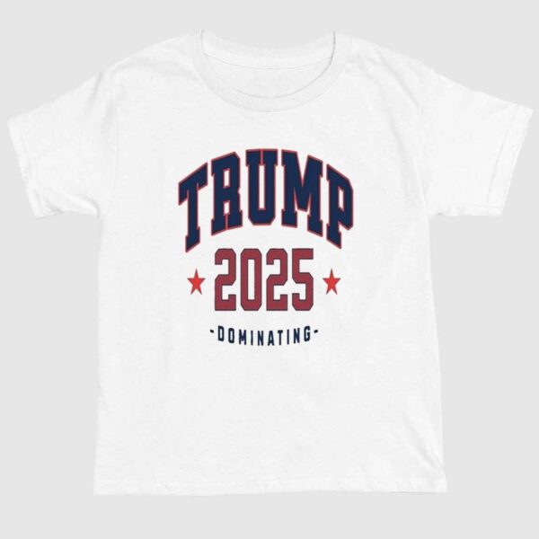 Trump 2025 Dominating Shirt 1 1