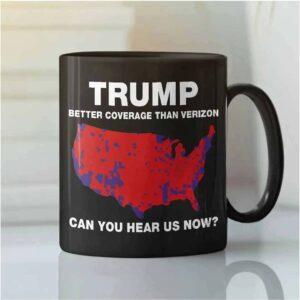 Trump Coverage Better Than Verizon Can You Hear Us Now Mug