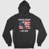 Trump Fight Fight And We Win Shirt 3 2