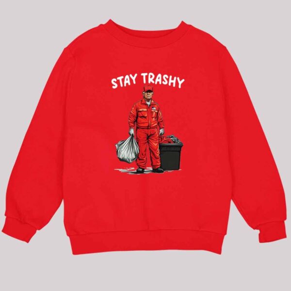 Trump Garbage Stay Trashy Shirt 3