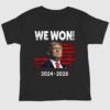 Trump We Won 2024 2028 Shirt 1 2