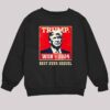 Trump Won 2024 Best Ever Sequel Shirt 4 2