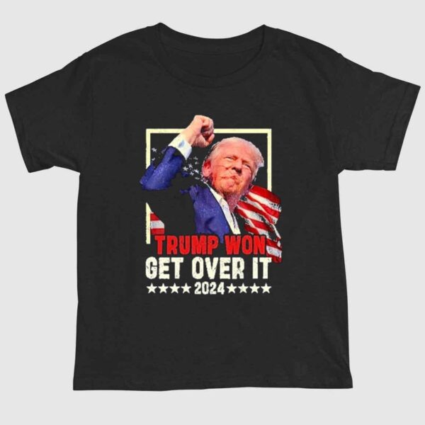 Trump Won Get Over It 2024 T Shirt 1 2 1