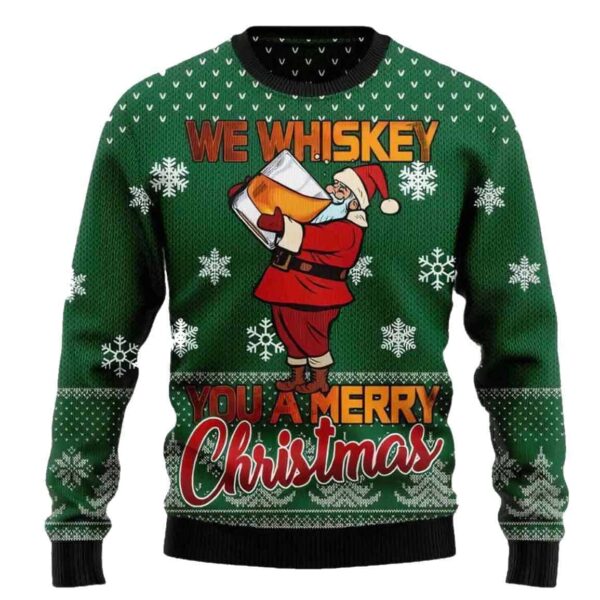 We Whiskey You A Merry Ugly Christmas Sweater