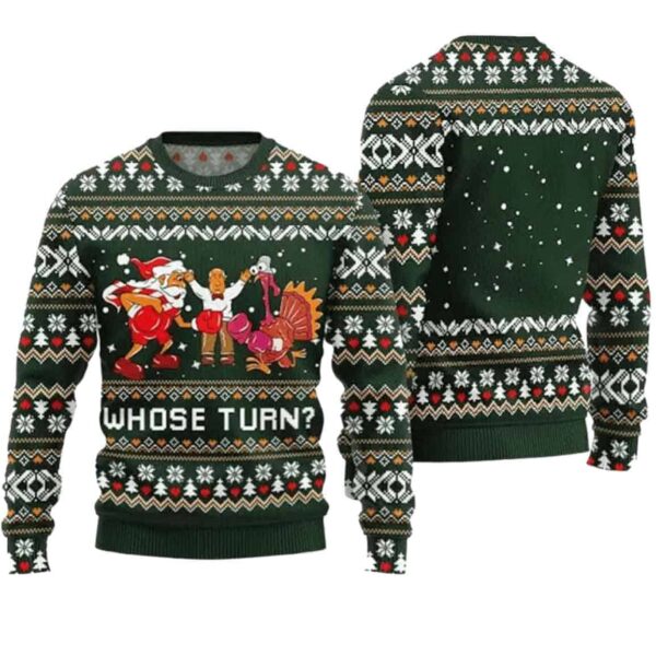 Whose Turn Thanksgiving Day Ugly Sweater