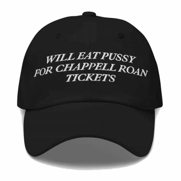 Will Eat Pussy For Chappell Roan Tickets Hat