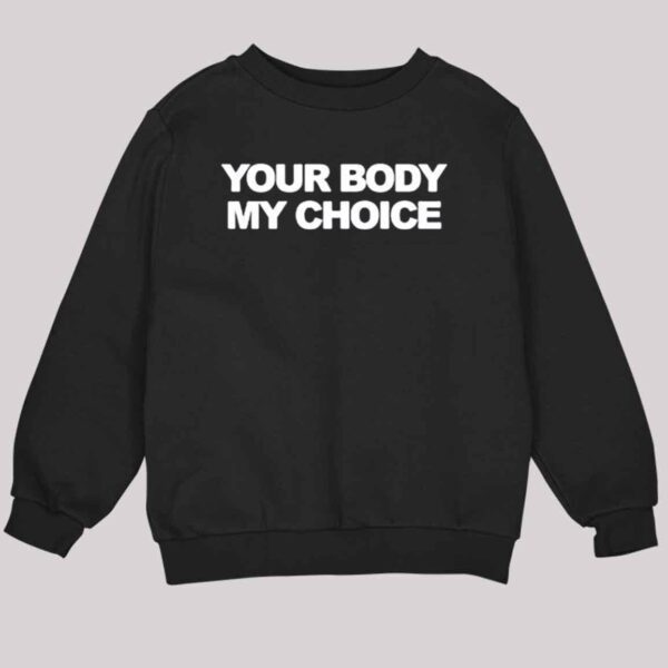 Your Body My Choice Shirt