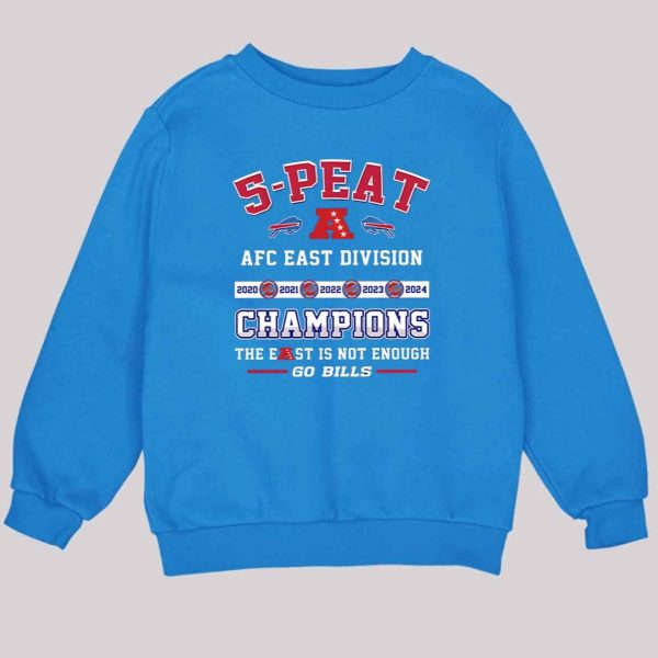 5 Peat AFC East Division Champions The East Is Not Enough Go Bills Shirt 3