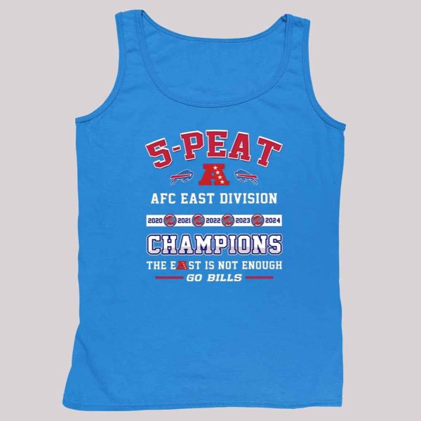 5 Peat AFC East Division Champions The East Is Not Enough Go Bills Shirt 4