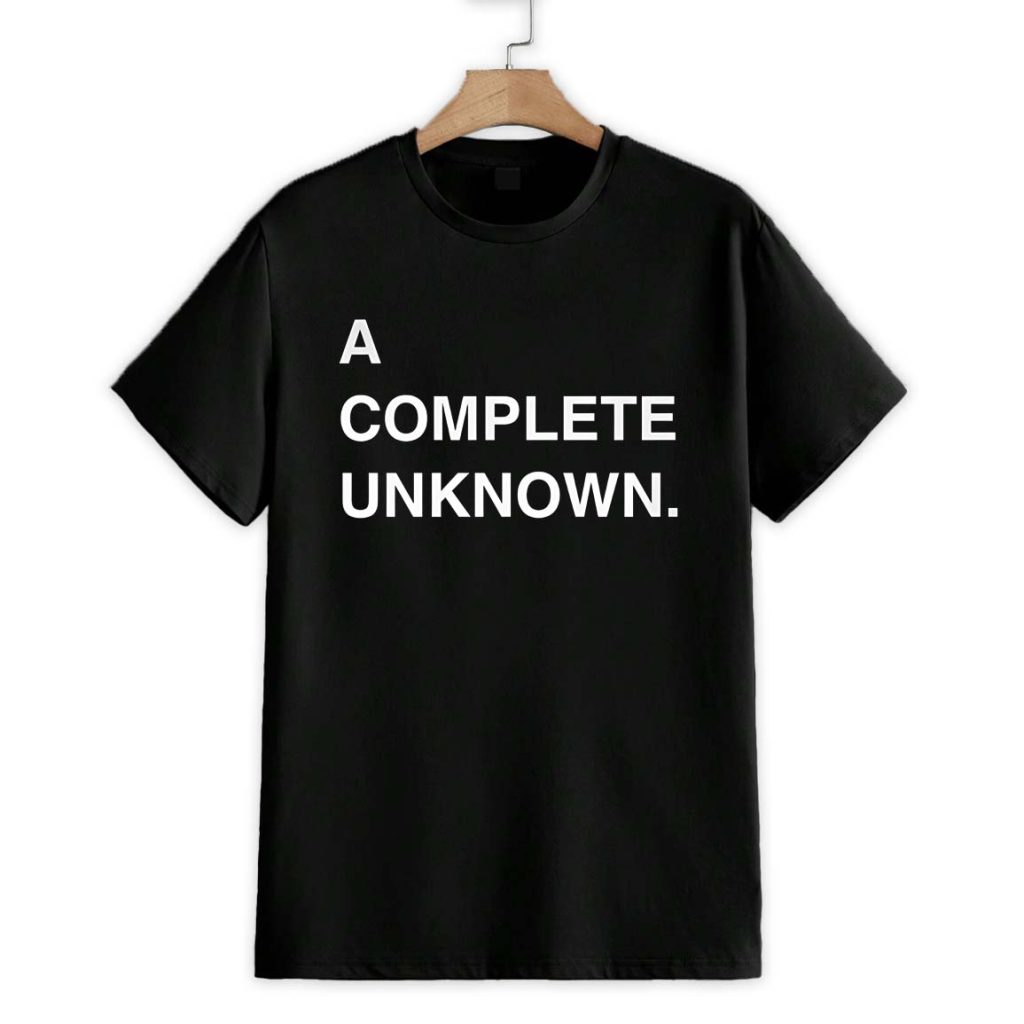 A Complete Unknown Shirt