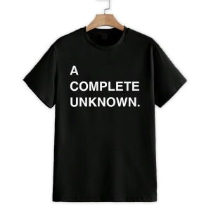 A Complete Unknown Shirt