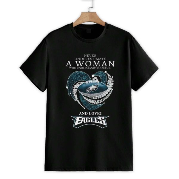 A Woman Who Understands Football And Loves Eagles Shirt 1