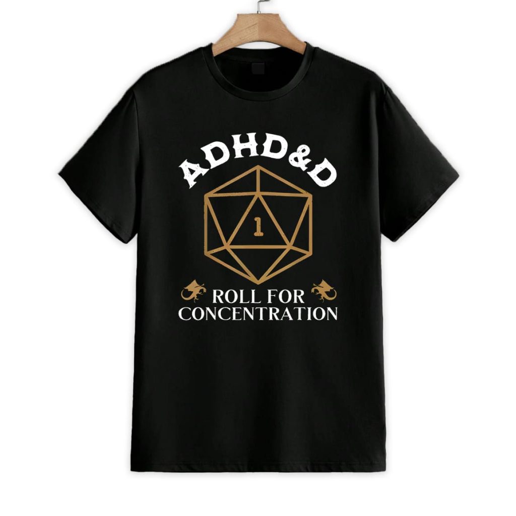 ADHDD Roll For Concentration DD Shirt 1