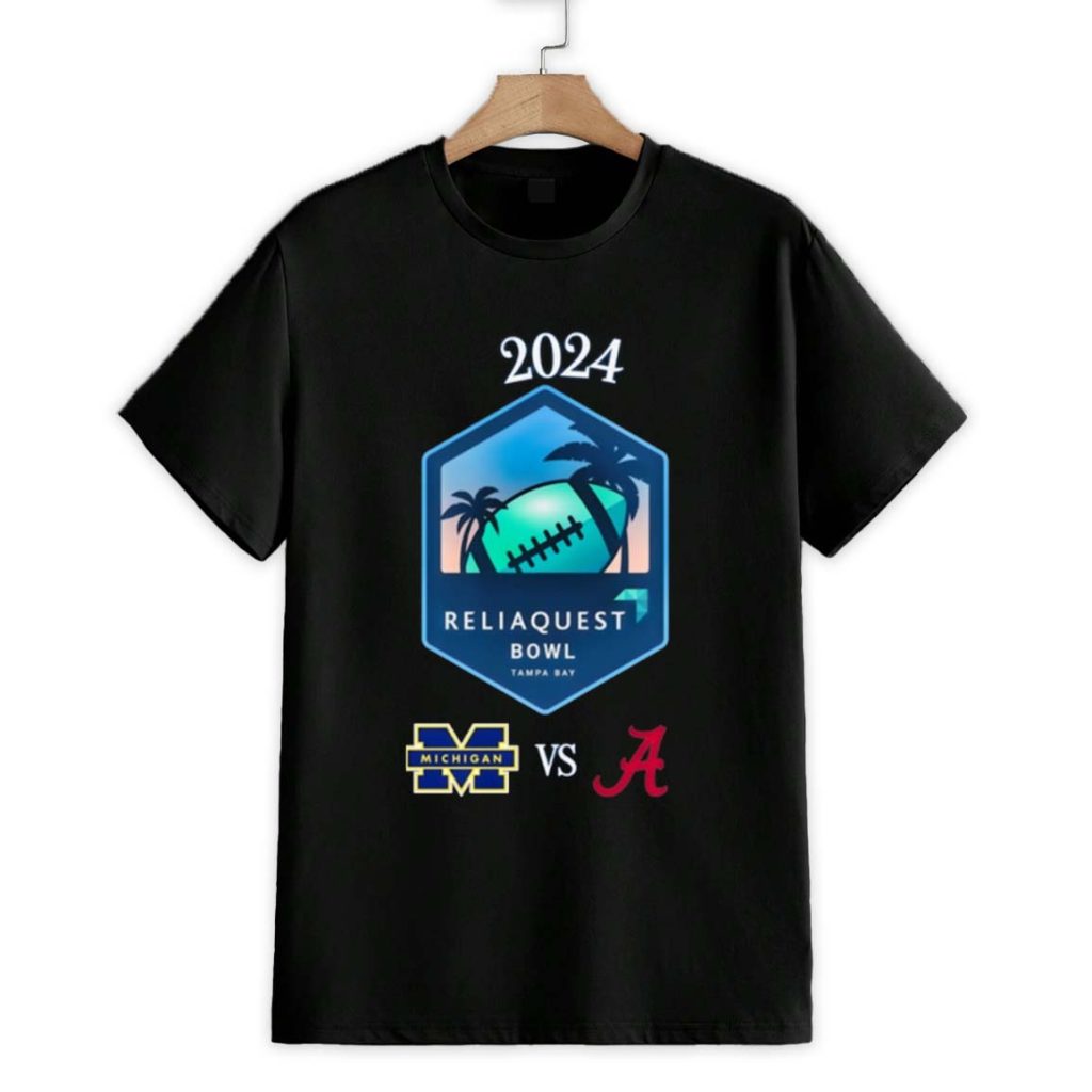 Alabama vs Michigan 2024 Reliaquest Bowl Shirt 1