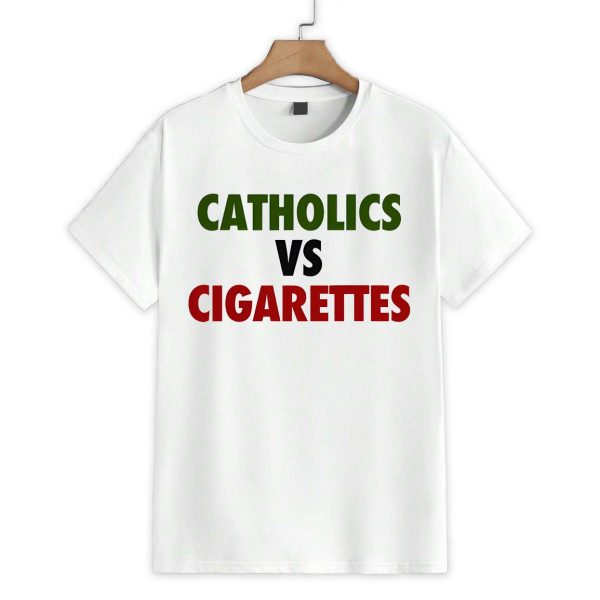 Catholics vs Cigarettes Shirt