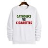 Catholics vs Cigarettes Shirt