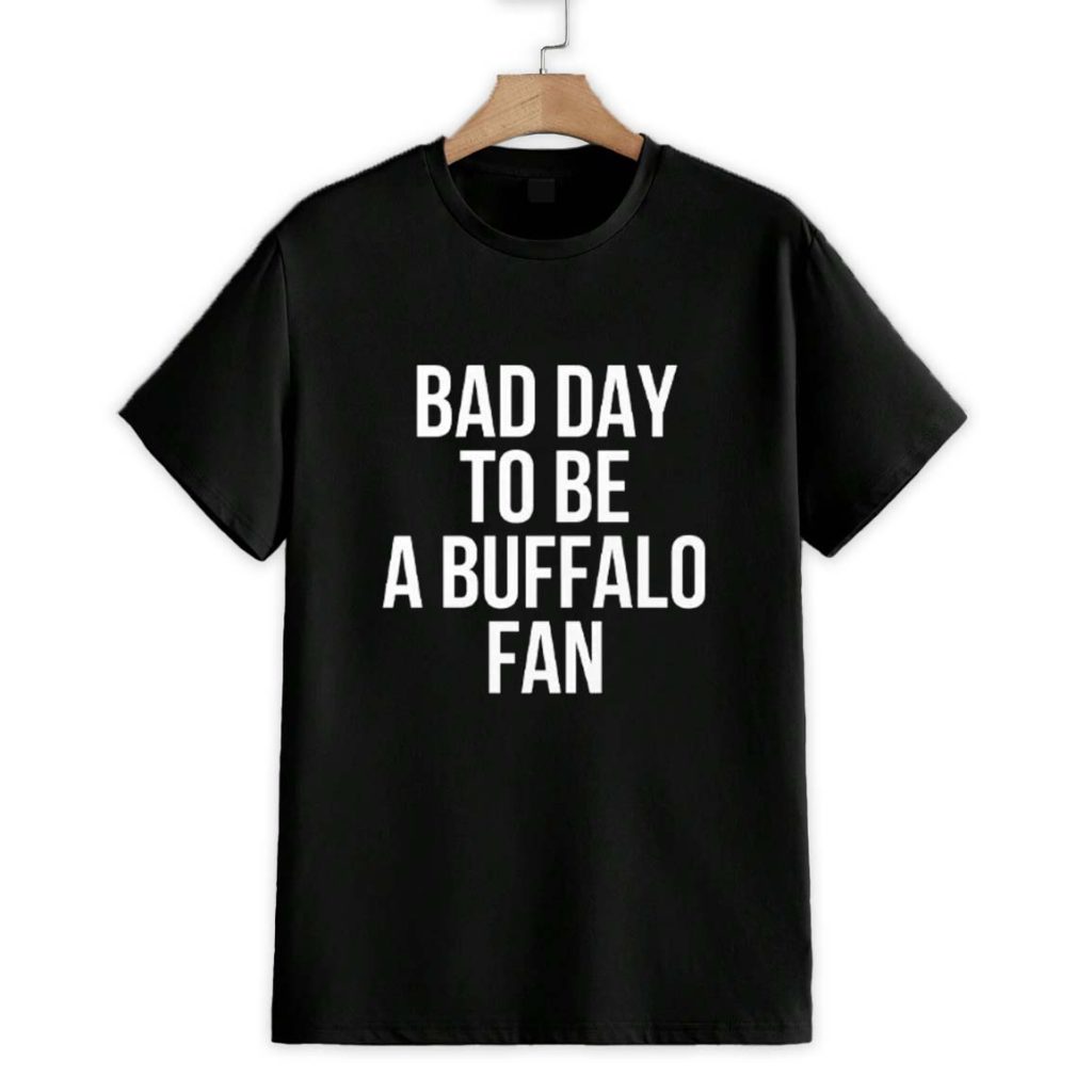 Dan Campbell Bad Day To Be A Buffalo Fan Shirt 1