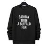 Dan Campbell Bad Day To Be A Buffalo Fan Shirt 3