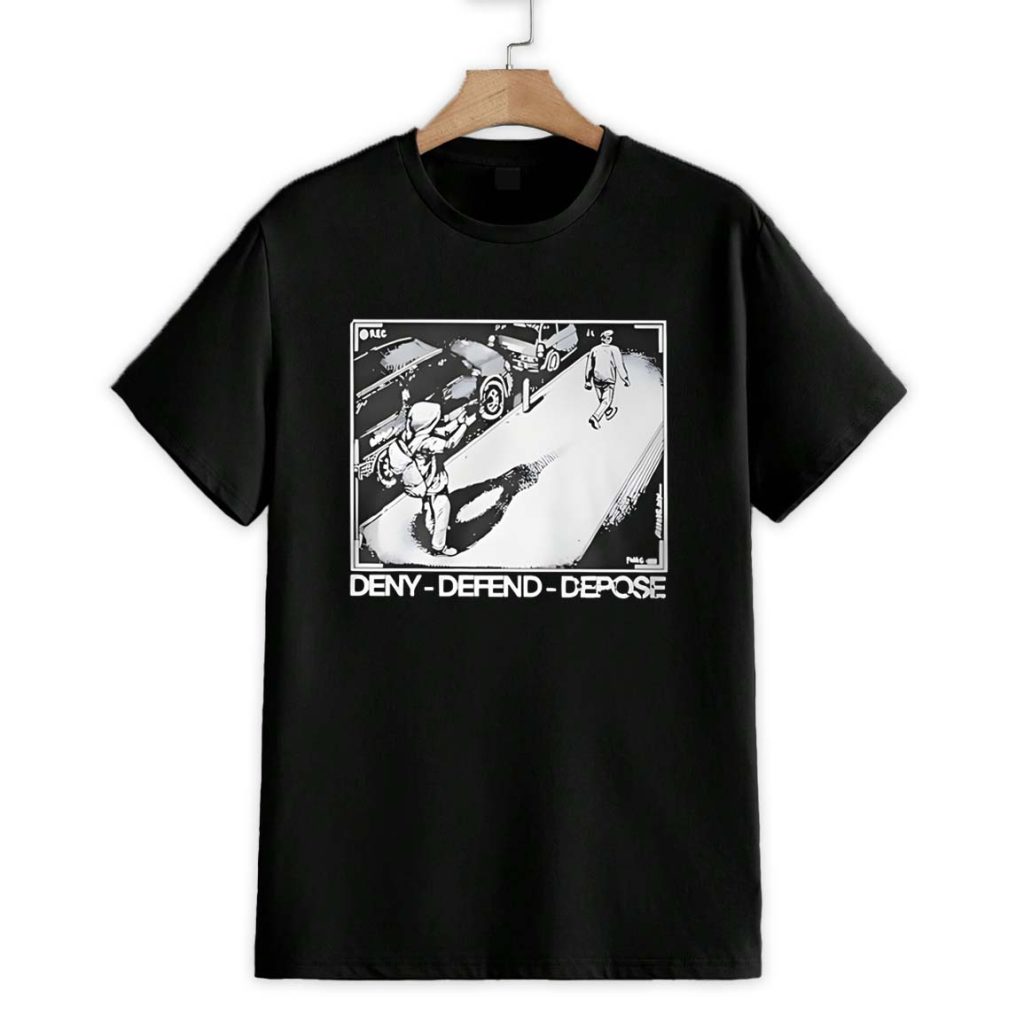 Deny-Defend-Depose Shirt