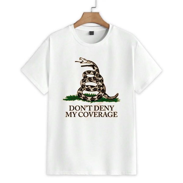 Dont Deny My Coverage Crewneck Shirt 1