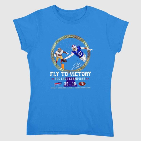 Fly To Victory 2024 AFC East Champions Bills 35 10 49ers Shirt